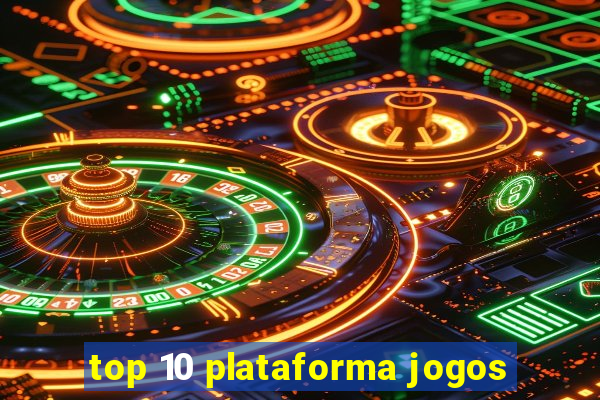 top 10 plataforma jogos